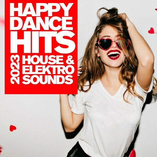 Happy Dance Hits #2023 - House & Elektro Sounds