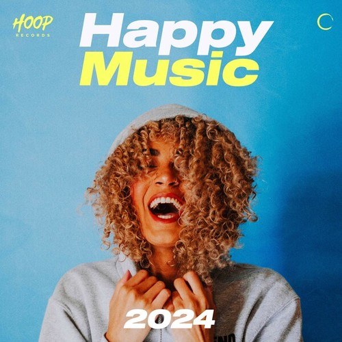 Various Artists-Happy Music 2024: Best Happy Music - Feeling Good - Feeling Great - Fun Music - Funny Moments - Good Vibes by Hoop Records