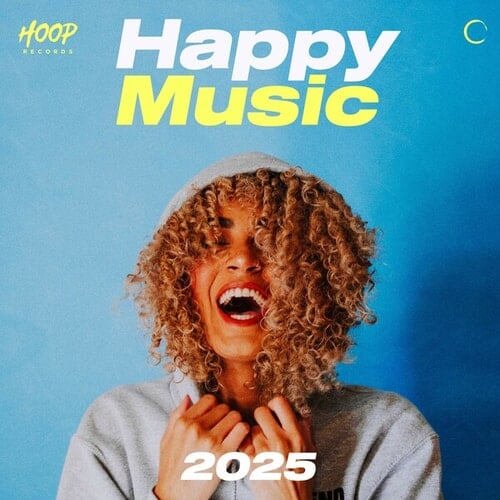 Happy Music 2025: Best Happy Music - Feeling Good - Feeling Great - Fun Music - Funny Moments - Good Vibes by Hoop Records