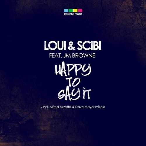 Loui & Scibi Feat. JM Browne-Happy To Say It