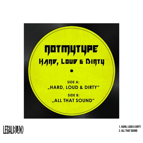 NOTMYTYPE-Hard, Loud and Dirty