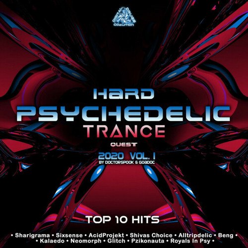 Sharigrama, Sixsense, AcidProjekt, Shivas Choice, Alltripdelic, Beng, Kalaedo, Neomorph, Glitch, Pzikonauta, Royals In Psy-Hard Psychedelic Trance Quest: 2020 Top 10 Hits, Vol. 1