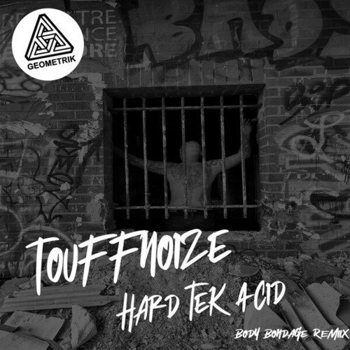 Touffnoize, Body Bondage-Hard Tek Acid
