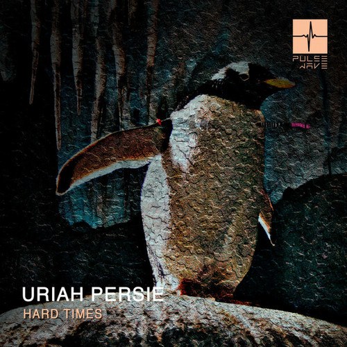 Uriah Persie-Hard Times