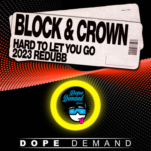 Block & Crown-Hard to Let You Go (2023 Redubb)