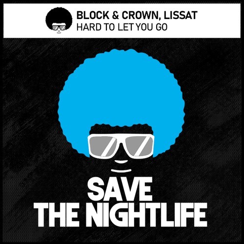 Block & Crown, Lissat, Luca Debonaire-Hard to Let You Go
