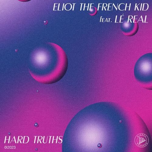 Eliot The French Kid, Lé Real-Hard Truths