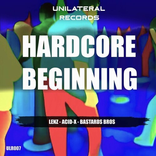 ACID-X, Lenz, Bastard Bros-Hardcore Beginning