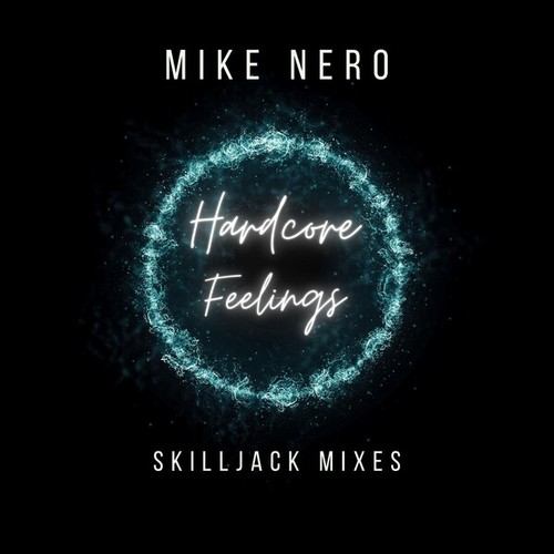 Mike Nero, Skilljack-Hardcore Feelings (Skilljack Mixes)