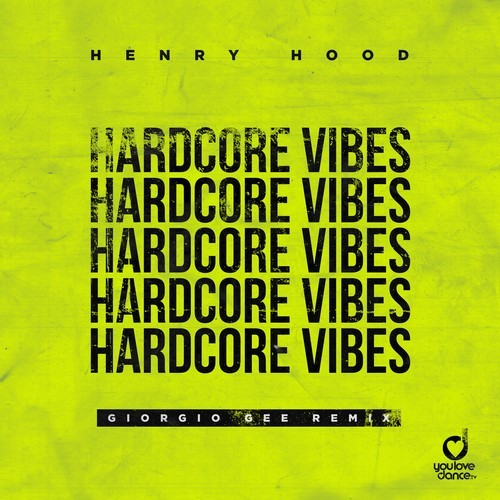 Henry Hood, Giorgio Gee-Hardcore Vibes (Giorgio Gee Remix)