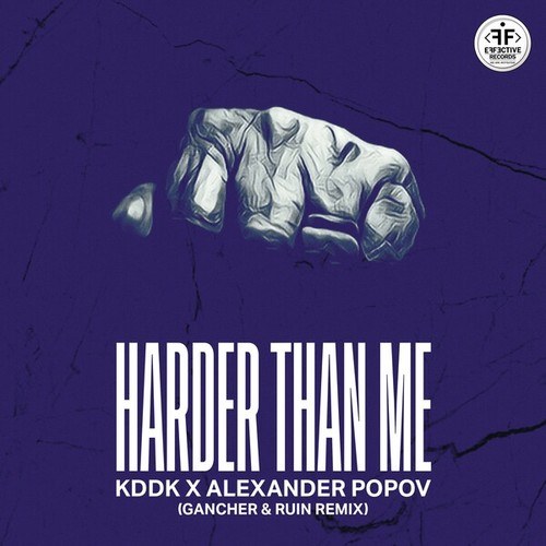 KDDK, Alexander Popov, Gancher & Ruin-Harder Than Me (Gancher & Ruin Remix)