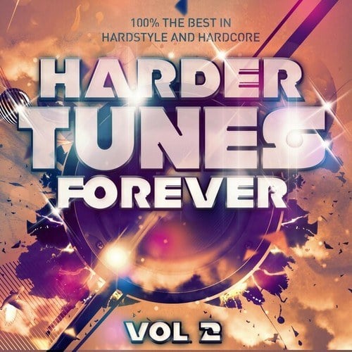 Harder Tunes Forever, Vol. 2 - 100% the Best in Hardstyle and Hardcore