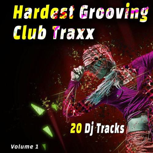 Various Artists-Hardest Grooving Club Traxx, Vol. 1