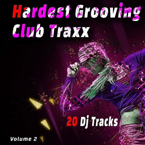 Various Artists-Hardest Grooving Club Traxx, Vol. 2