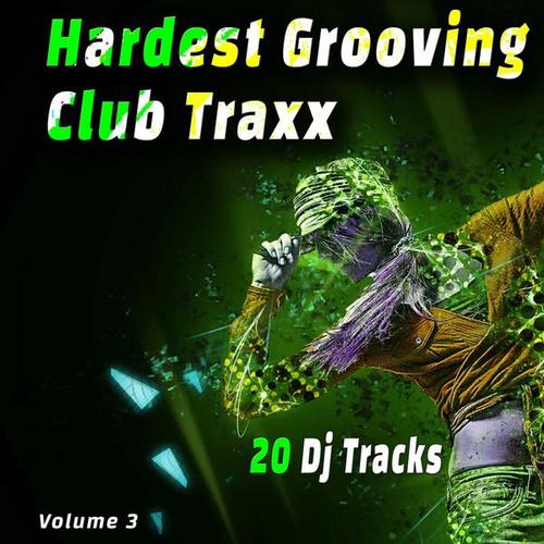 Hardest Grooving Club Traxx, Vol. 3