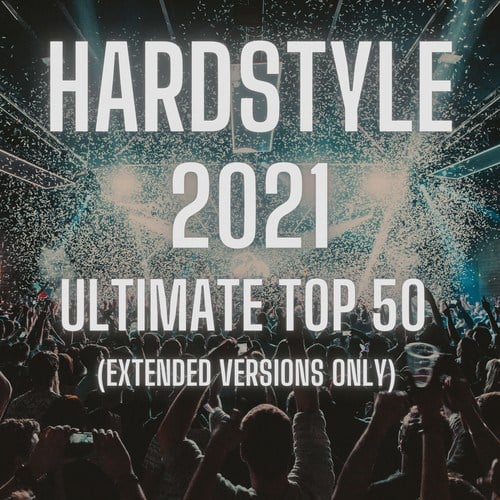 Various Artists-Hardstyle 2021 Ultimate Top 50 (Extended Versions Only)