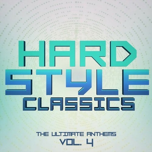 Various Artists-Hardstyle Classics, Vol. 4 - The Ultimate Anthems