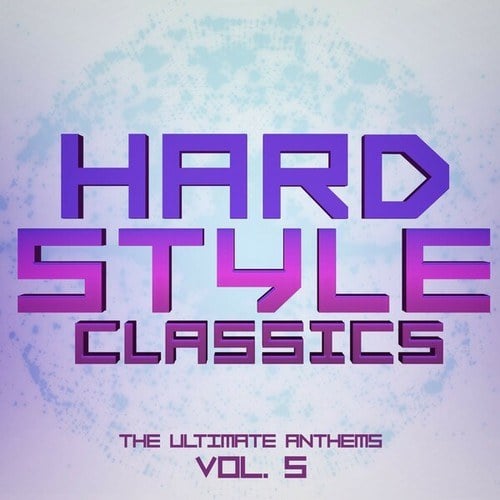 Hardstyle Classics, Vol. 5 - The Ultimate Anthems