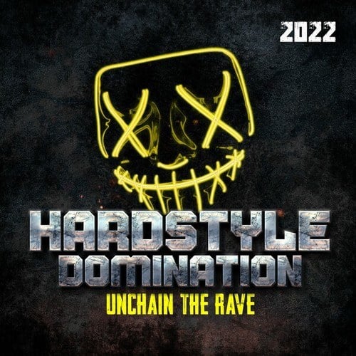 Various Artists-Hardstyle Domination 2022 - Unchain the Rave