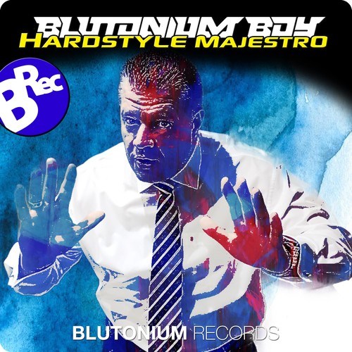 Blutonium Boy-Hardstyle Majestro