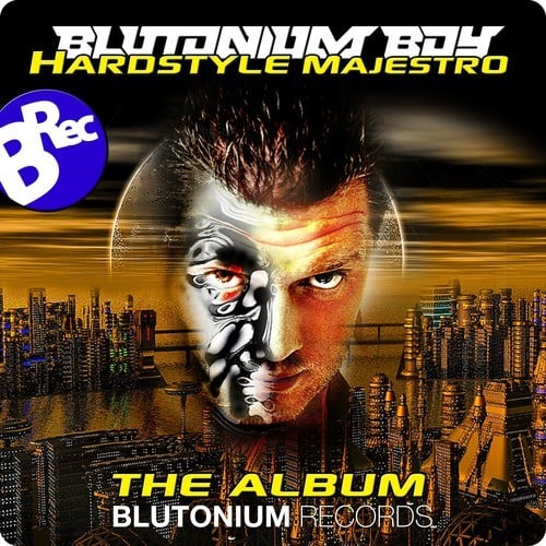 Blutonium Boy-Hardstyle Majestro, the Album