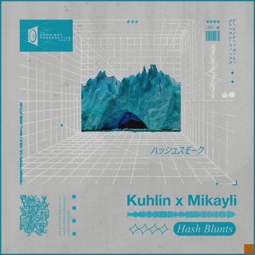 Kuhlin, Mikayli-Hash Blunts