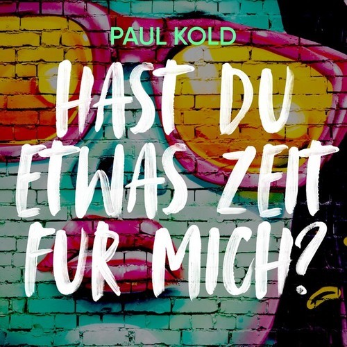 Paul Kold-Hast Du etwas Zeit für mich