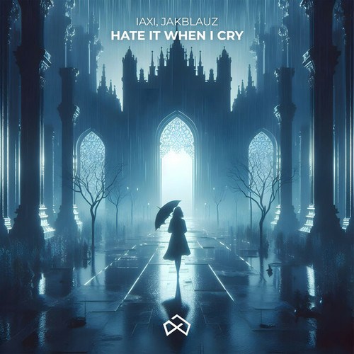 Iaxi, Jakblauz-Hate It When I Cry