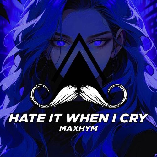 Hate It When I Cry