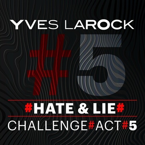 Yves Larock-Hate & Lie