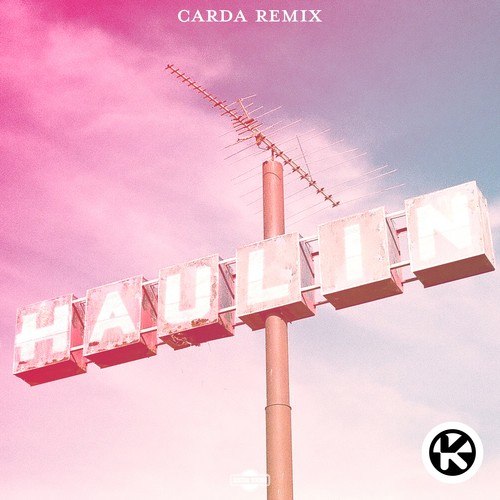 Haulin (Carda Remix)