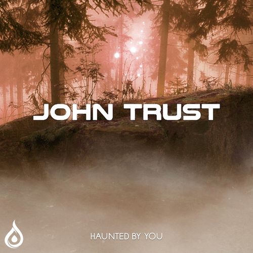 John Trust-Haunted By You