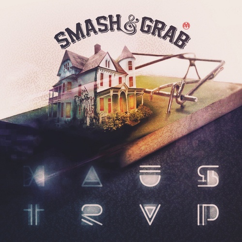 Smash & Grab (US)-HAUS TRVP