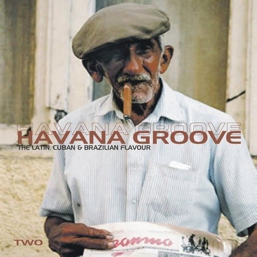 Various Artists-Havana Groove Vol.2 - The Latin, Cuban & Brazilian Flavour