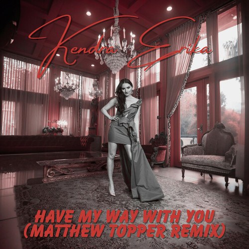 Kendra Erika, Matthew Topper-Have My Way With You