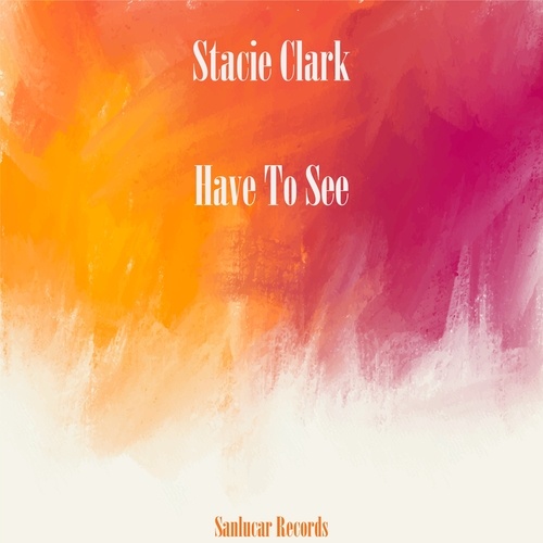 Stacie Clark-Have to See