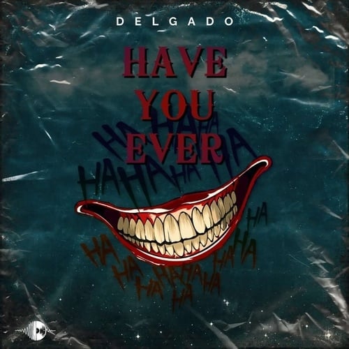 Delgado-Have You Ever