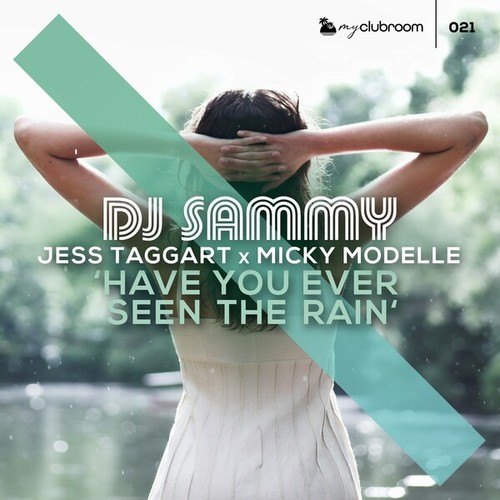 DJ Sammy, Jess Taggart, Micky Modelle-Have You Ever Seen the Rain