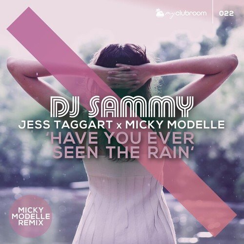 DJ Sammy, Jess Taggart, Micky Modelle-Have You Ever Seen the Rain