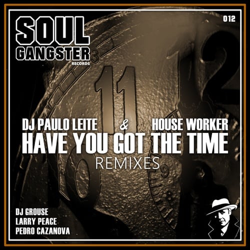 DJ Paulo Leite, House Worker, Larry Peace, Pedro Cazanova, DJ Grouse-Have You Got the Time