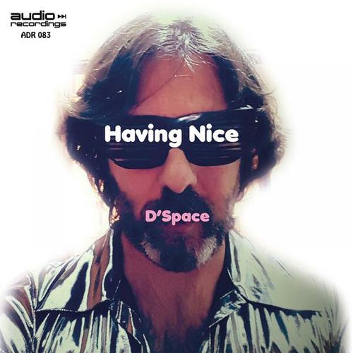 D'Space-Having Nice