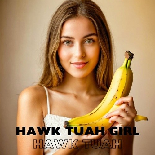 Hawk Tuah Girl-Hawk Tuah