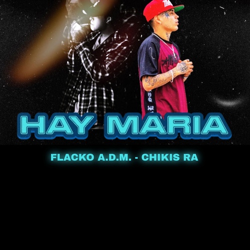 FLACKO A.D.M., Chikis Ra-HAY MARIA