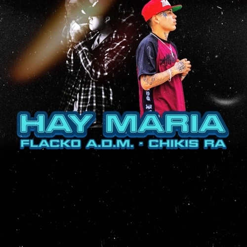FLACKO A.D.M., Chikis Ra-HAY MARIA