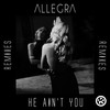 He Ain't You (Remixes)