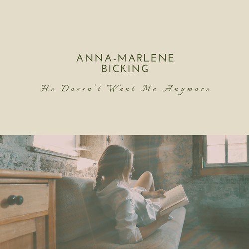 Anna-Marlene Bicking-He Doesn't Want Me Anymore