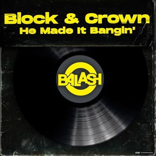 Block & Crown-He Made It Bangin'