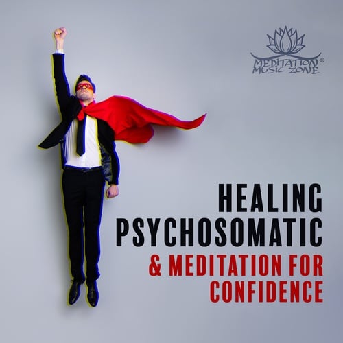 Healing Psychosomatic & Meditation for Confidence – Early Cancer Cell Destroy Therapy
