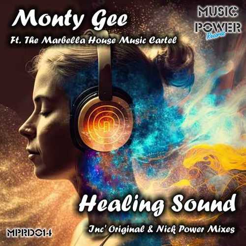 Monty Gee, The Marbella House Music Cartel, Nick Power-Healing Sound