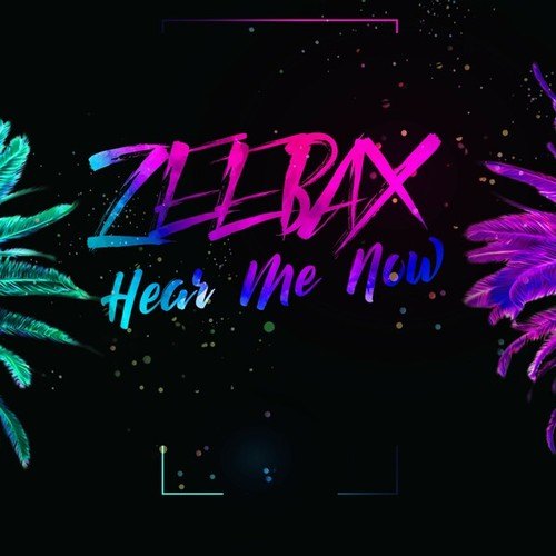 ZeebaX-Hear Me Now